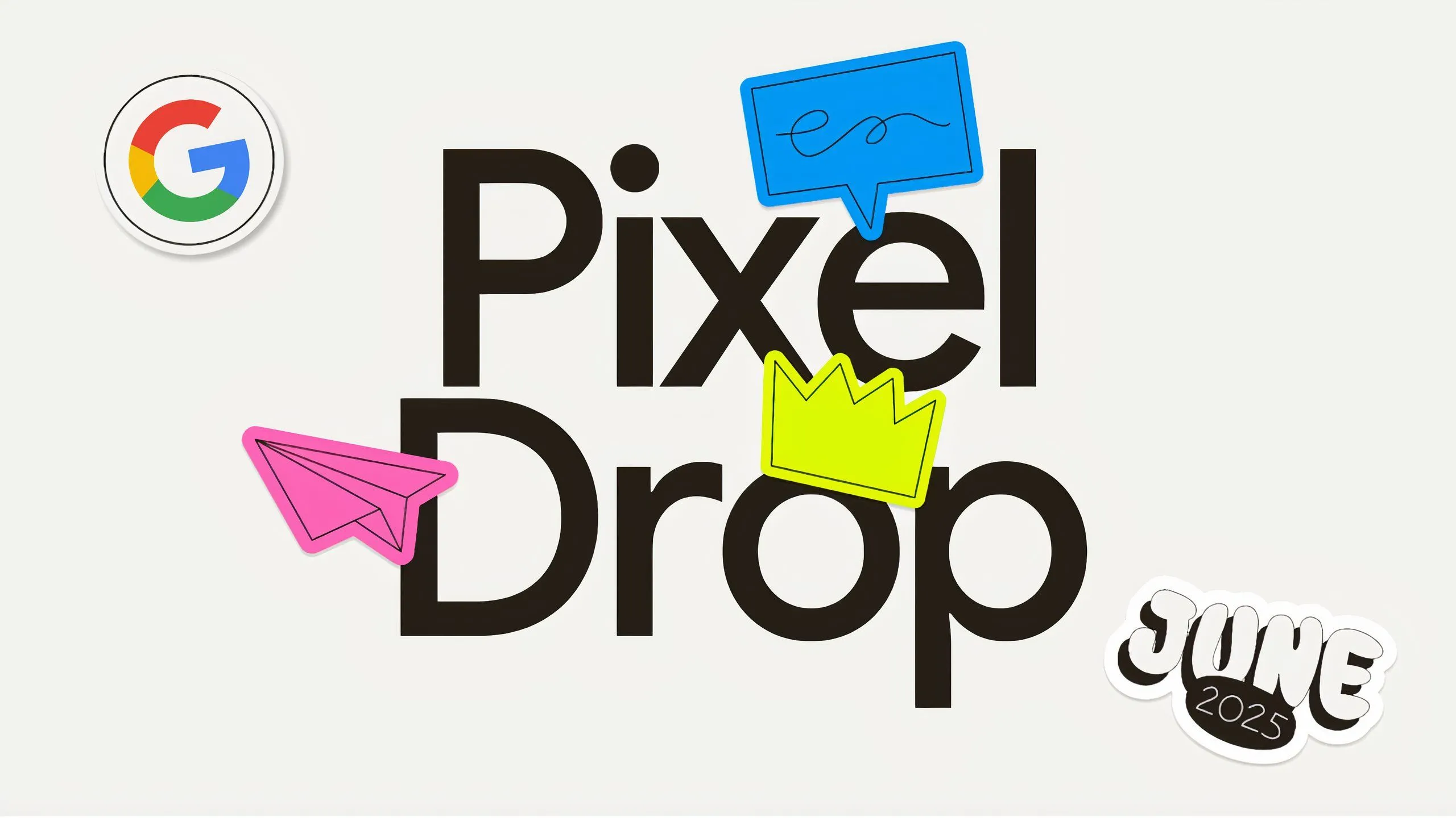 Biểu ngữ giới thiệu các tính năng mới trong bản cập nhật Pixel Drop tháng 6/2025 của Google